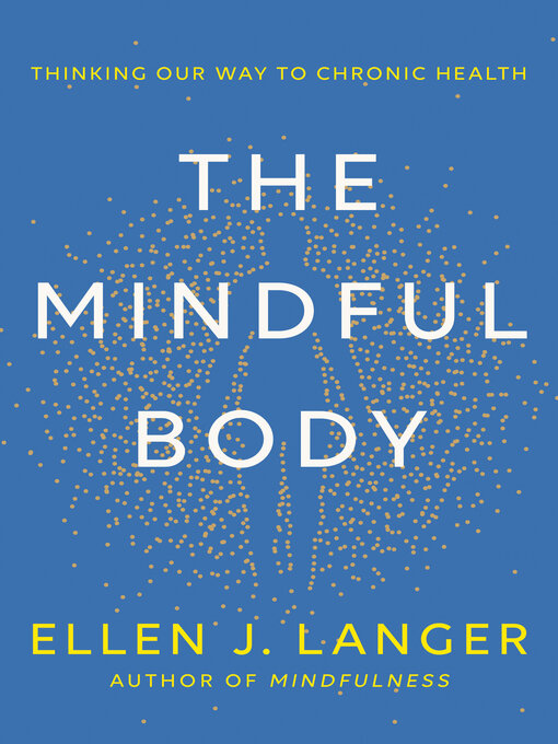 Title details for The Mindful Body by Ellen J. Langer - Wait list